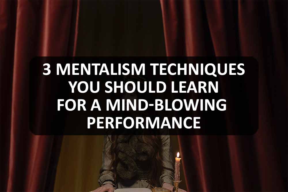 3 Mentalism Techniques You Should Learn