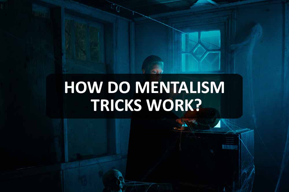 How Do Mentalism Tricks Work? Magic Mentalism