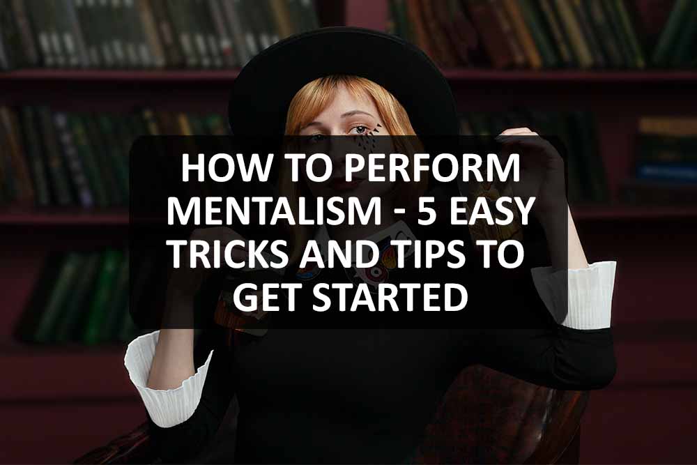 How to Perform Mentalism 5 Tricks