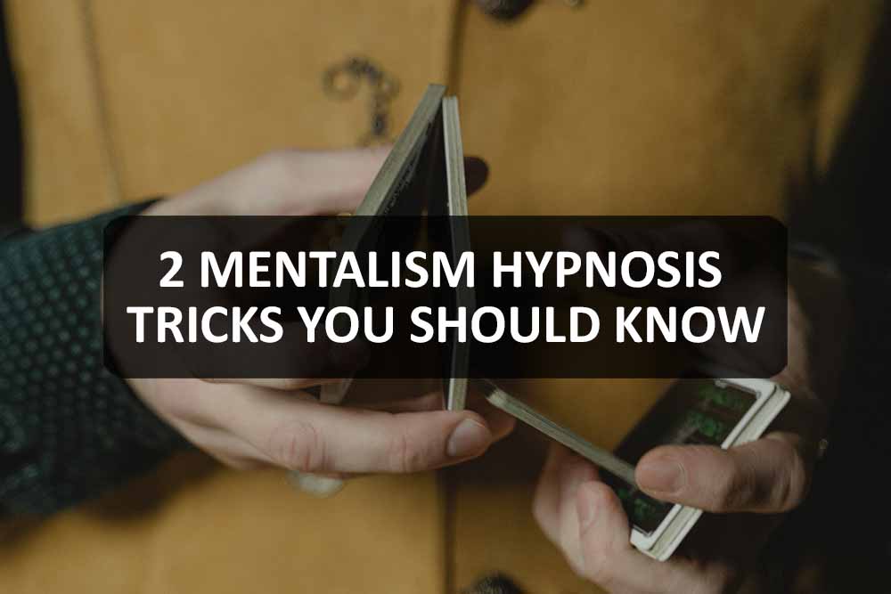 2 Mentalism Hypnosis Tricks You Should Know