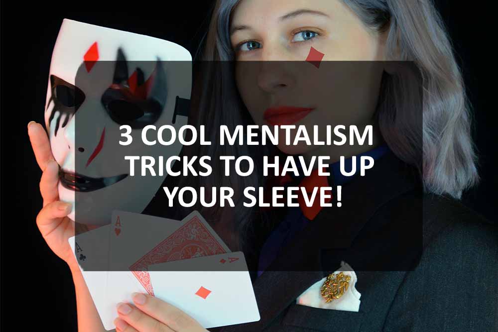 3 Cool Mentalism Tricks to Have Up Your Sleeve!