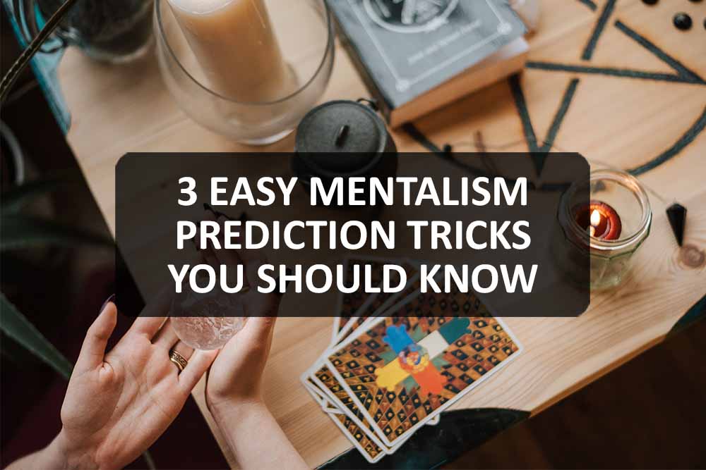 3 Easy Mentalism Prediction Tricks You Should Know Magic Mentalism