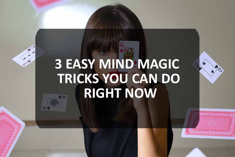 3 Easy Mind Magic Tricks You Can Do Right Now