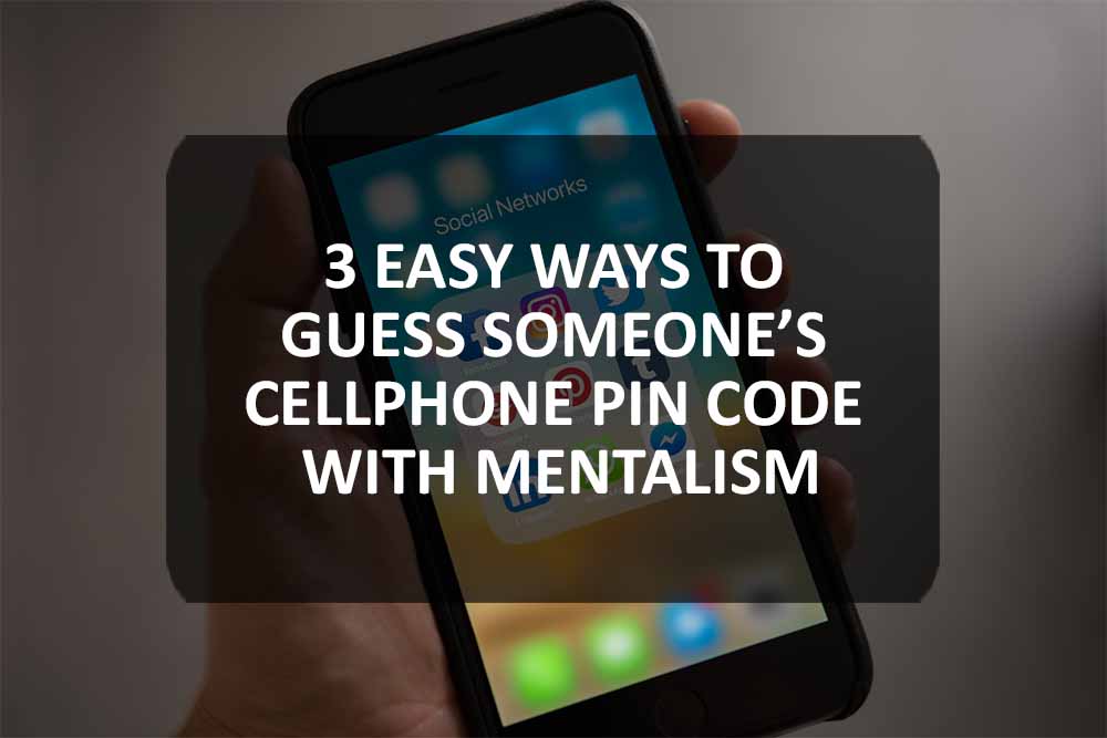 3 Easy Ways to Guess Someone’s Cellphone PIN Code With Mentalism