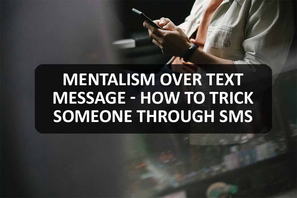 Mentalism Over Text Message - How to Trick Someone Through SMS