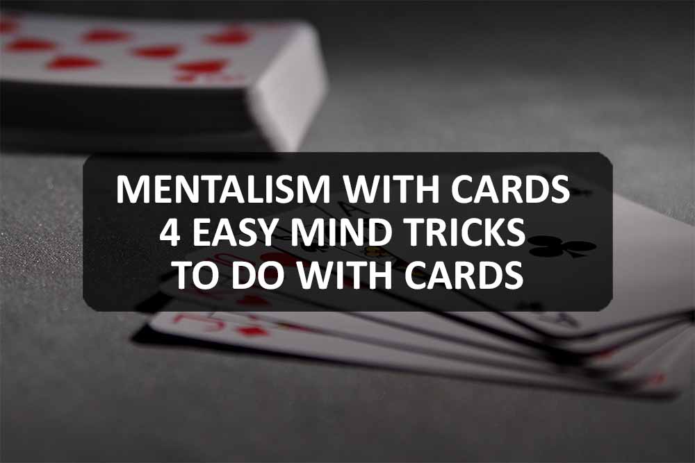 Mentalism with Cards - 4 Easy Mind Tricks to Do with Cards