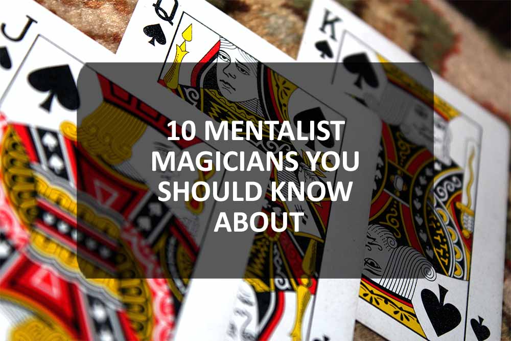 10 Mentalist Magicians You Should Know About