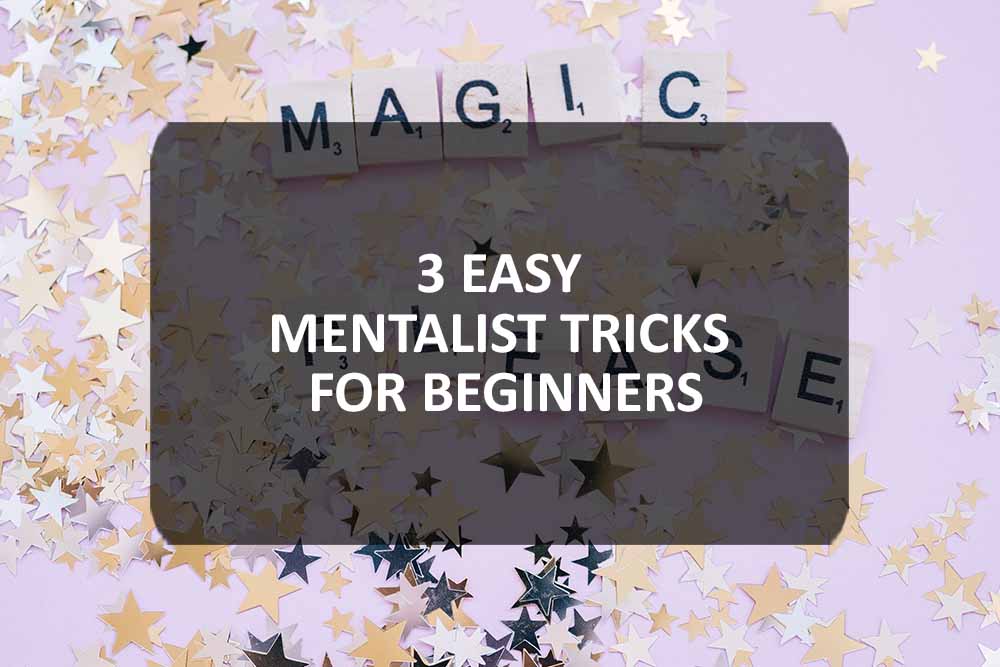 3 Easy Mentalist Tricks for Beginners