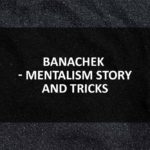Banachek - Mentalism Story and Tricks
