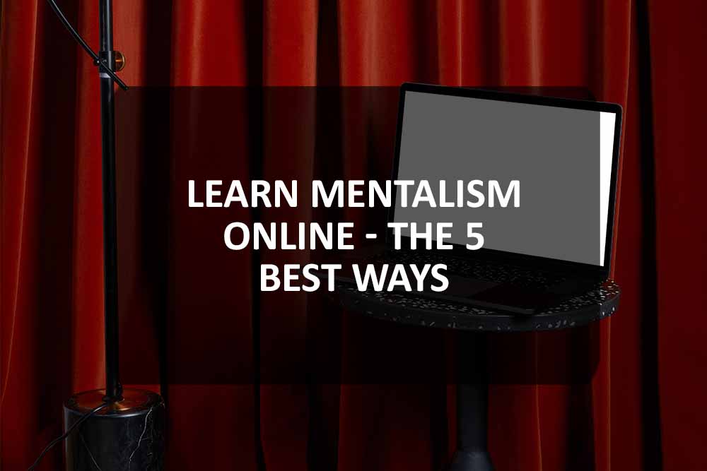 Learn Mentalism Online - The 5 Best Ways