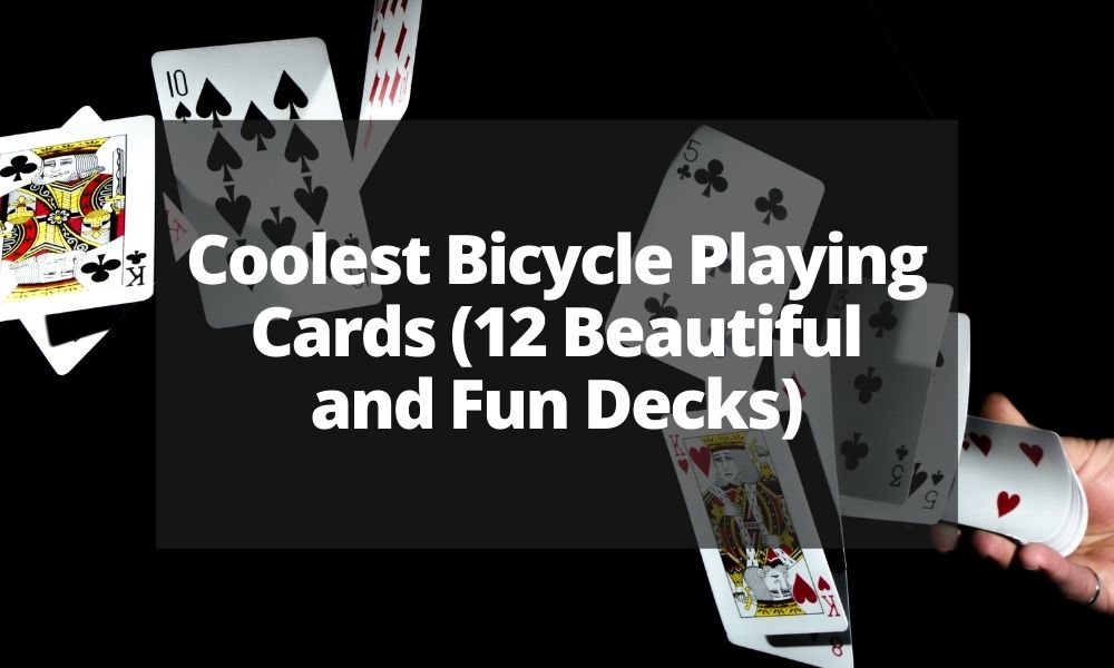 Coolest Bicycle Playing Cards (12 Beautiful and Fun Decks)