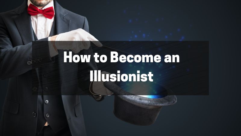 How to Become an Illusionist