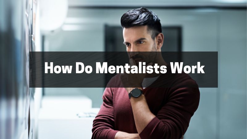 How Do Mentalists Work