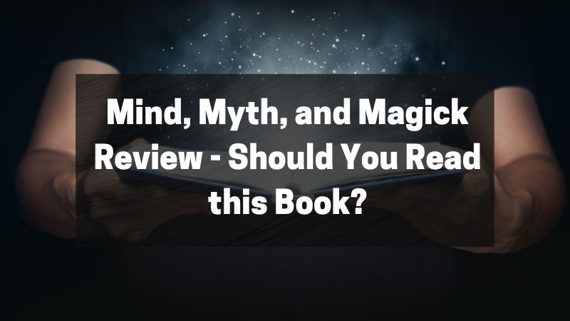 Mind, Myth, and Magick Review - Should You Read this Book