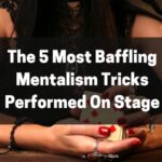 The 5 Most Baffling Mentalism Tricks Performed On Stage