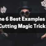 The 6 Best Examples of Cutting Magic Tricks